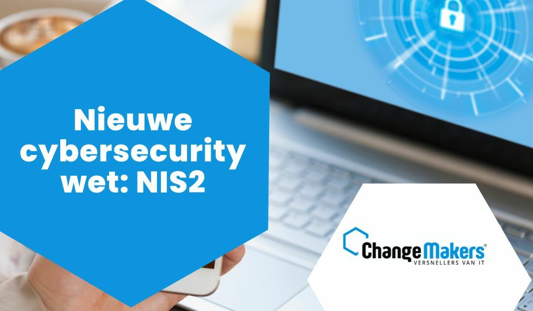 New cybersecurity law (NIS2) and its effect on your IT organization