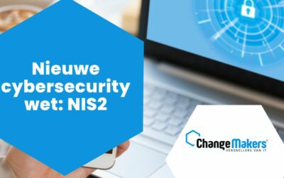 Nieuwe cybersecurity wet (NIS2) en het effect op jouw IT-organisatie